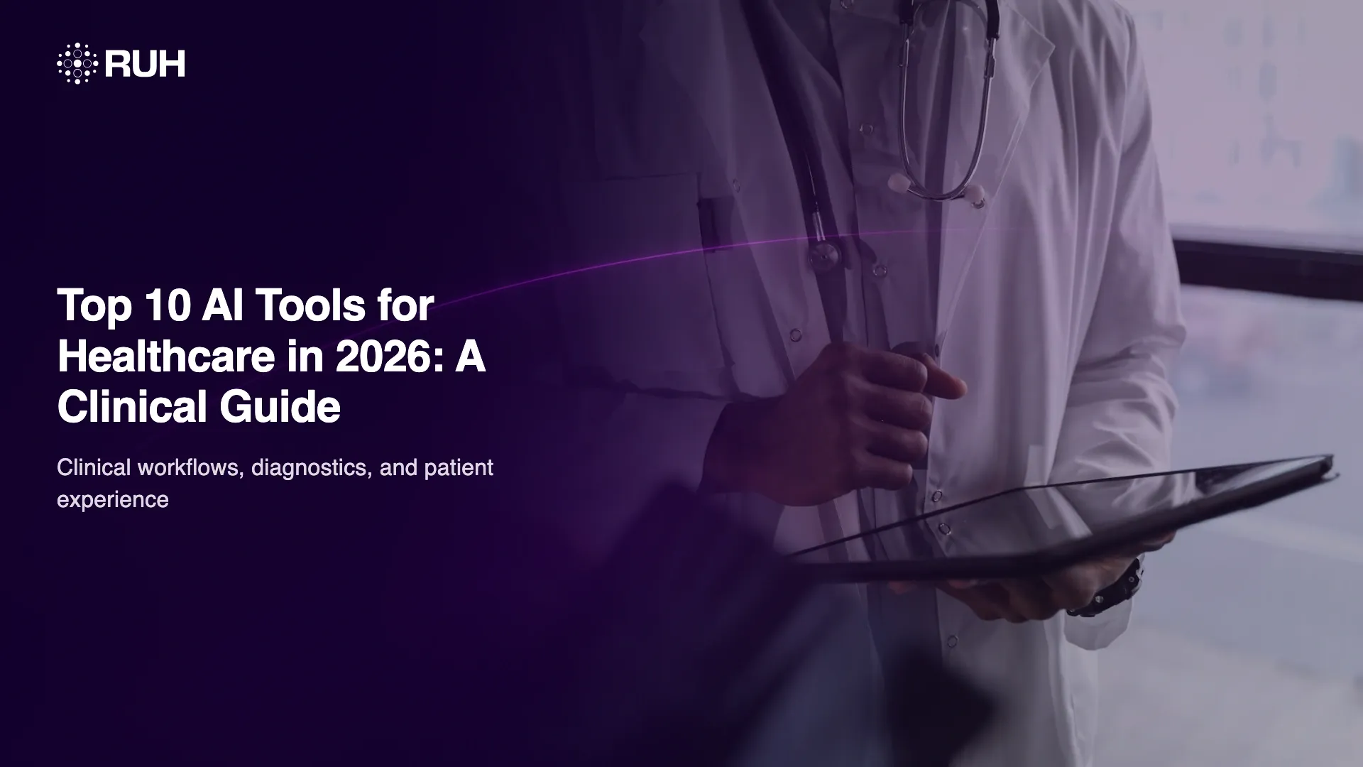 Top 10 AI Tools for Healthcare in 2026: A Clinical Guide