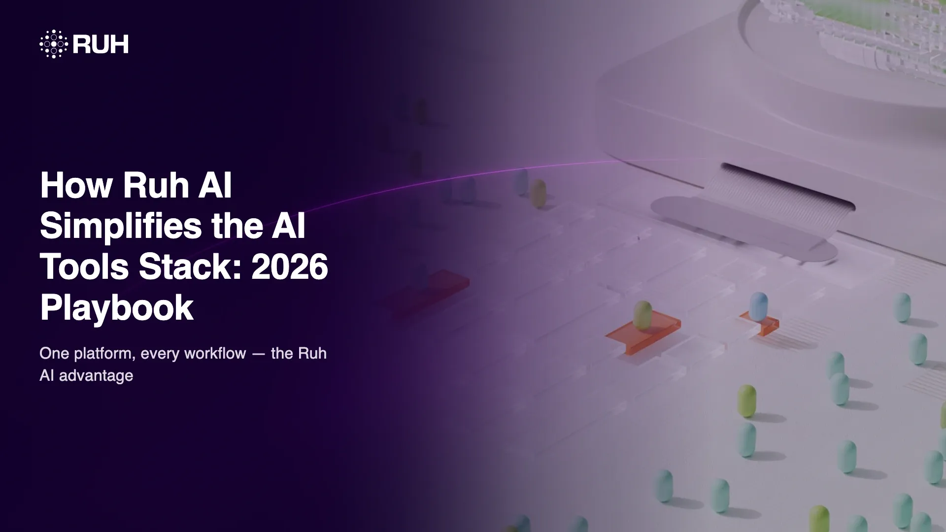 How Ruh AI Simplifies the AI Tools Stack: 2026 Playbook