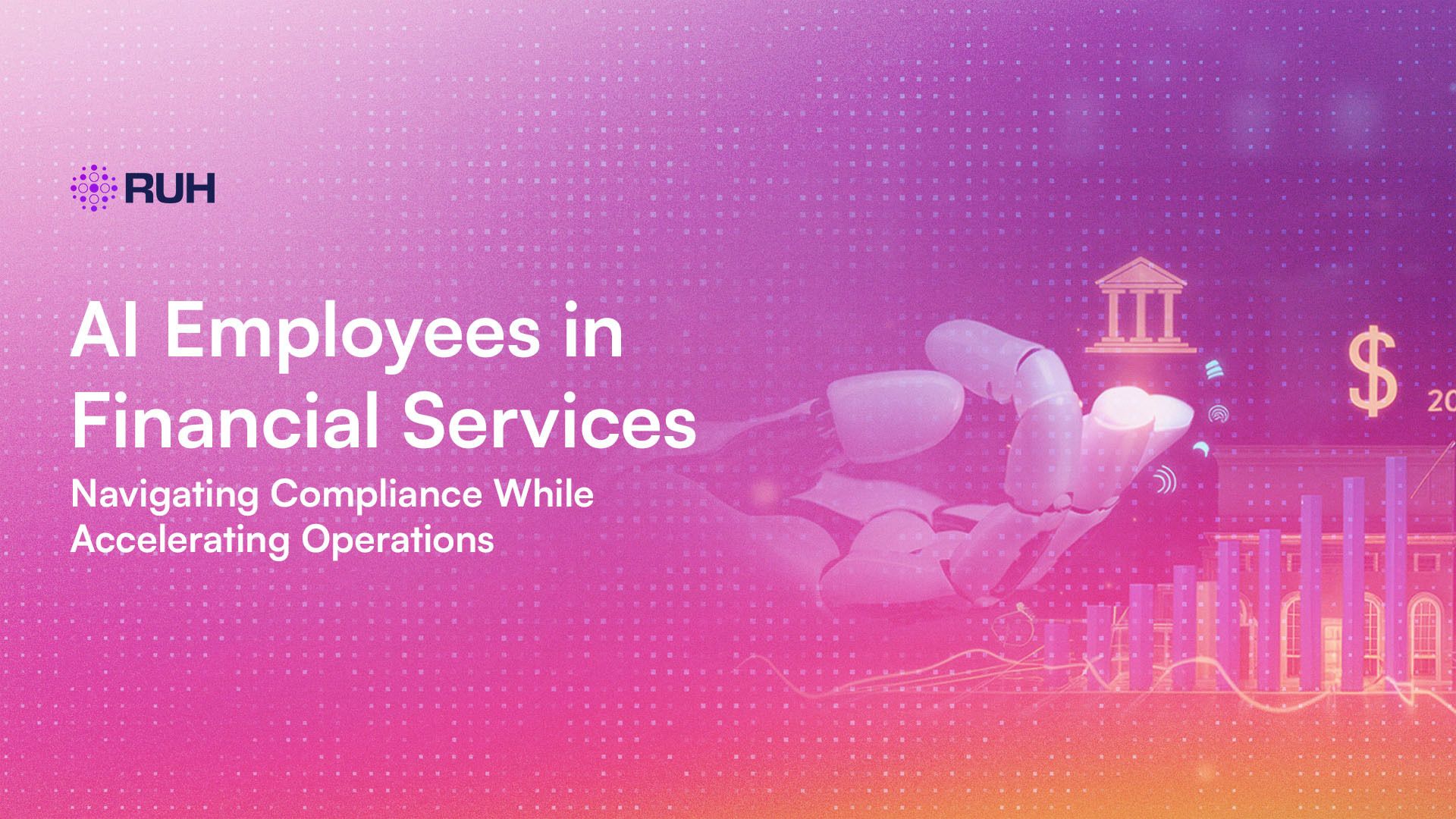 AI Employees in Financial Services: Navigating Compliance While Accelerating Operations