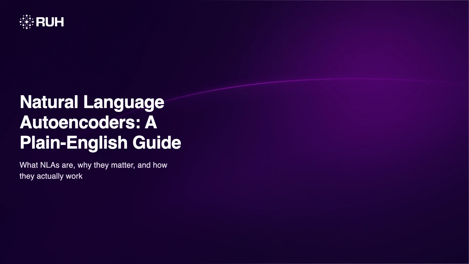 Natural Language Autoencoders: A Plain-English Guide
