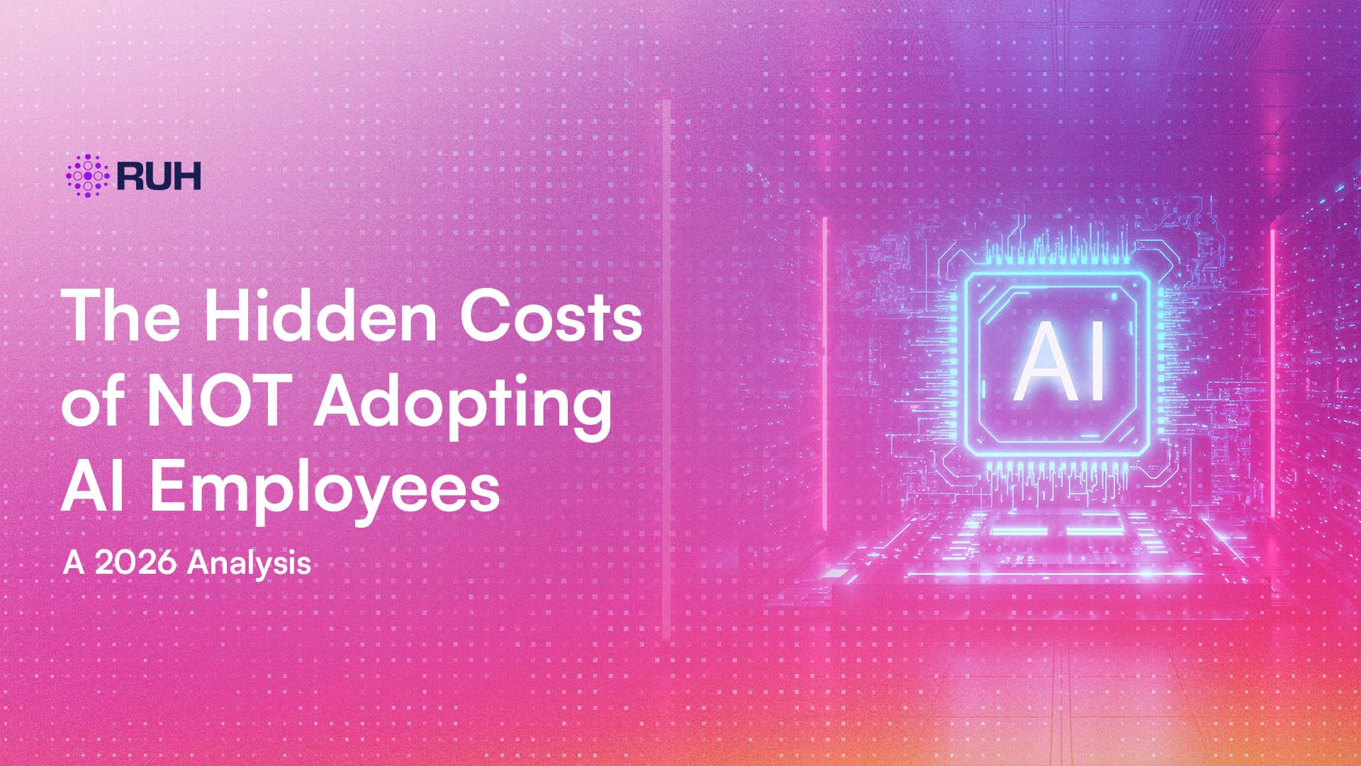 The Hidden Costs of NOT Adopting AI Employees: A 2026 Analysis