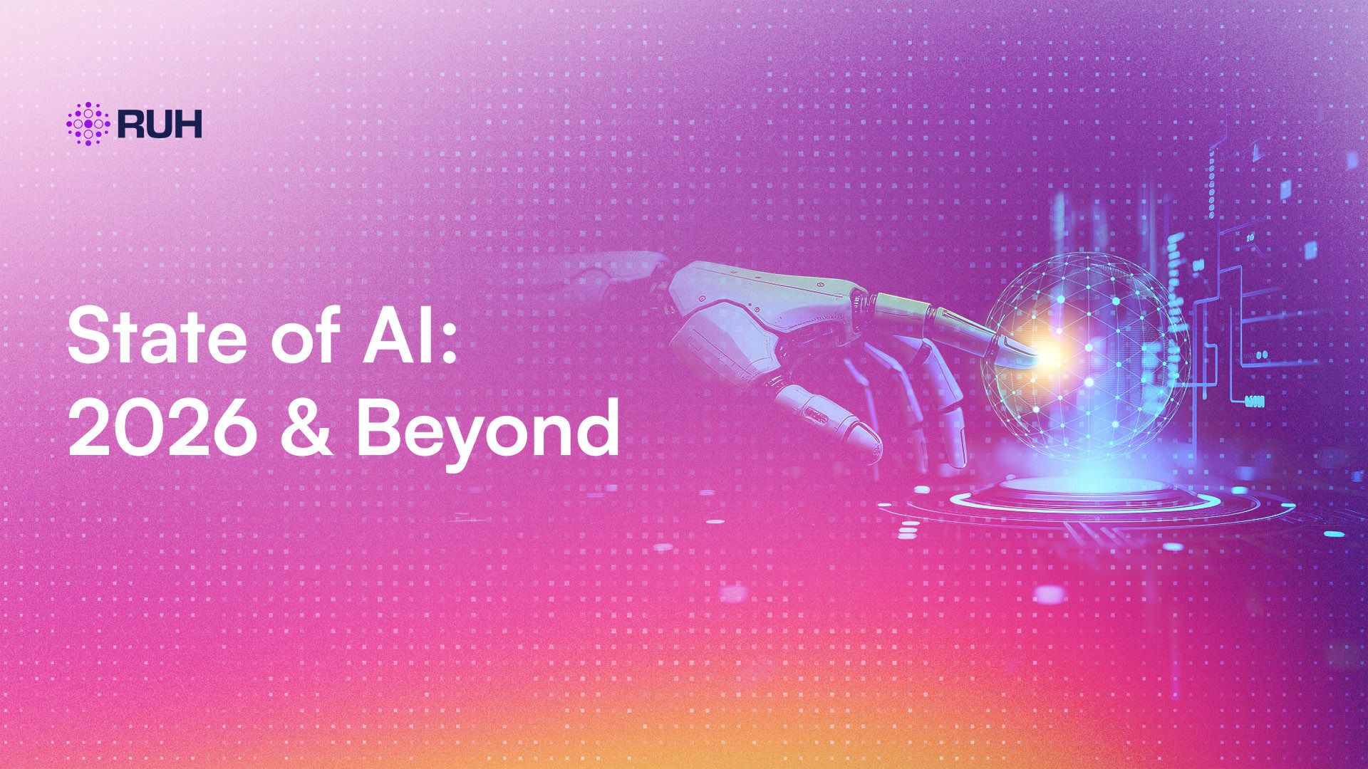 State of AI In 2026: Should You Be Worried?