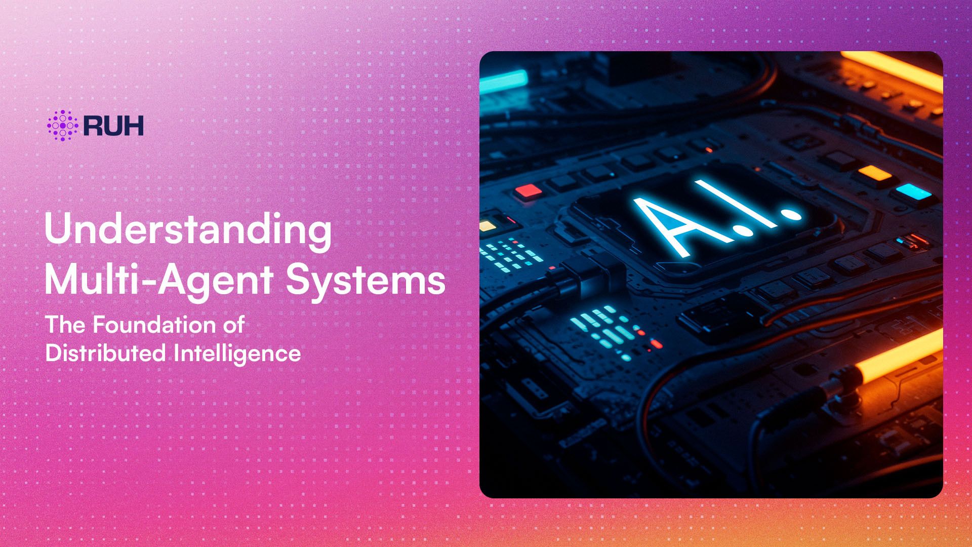 Understanding Multi-Agent Systems: The Foundation of Distributed Intelligence
