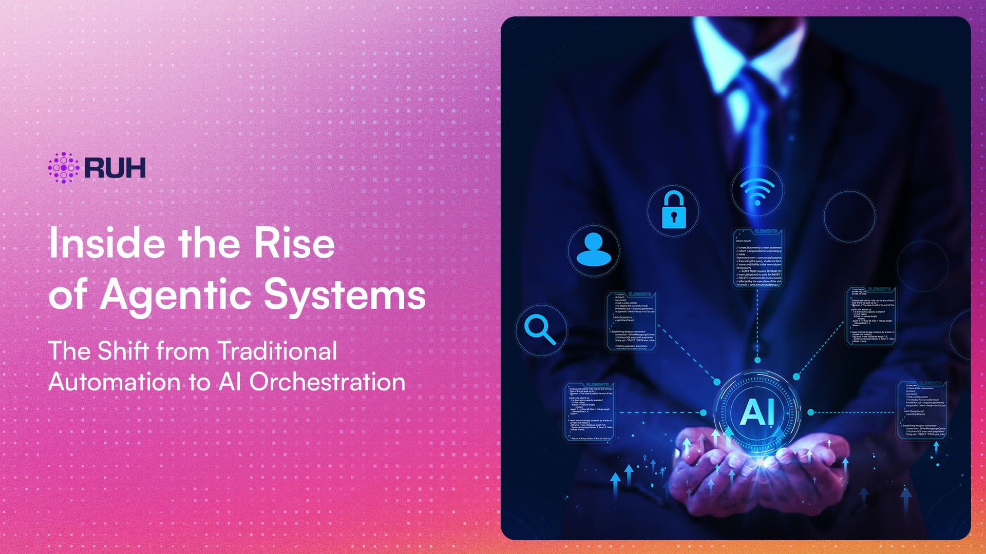 The Shift from Traditional Automation to AI Orchestration: Inside the Rise of Agentic Systems