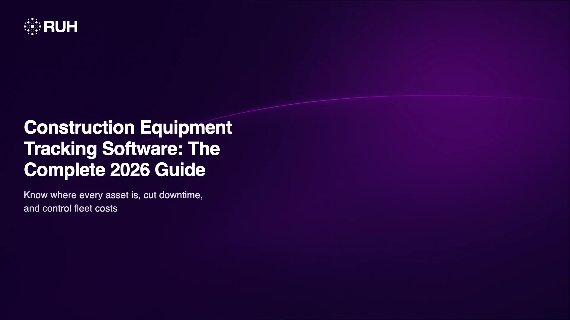 Construction Equipment Tracking Software: The Complete 2026 Guide