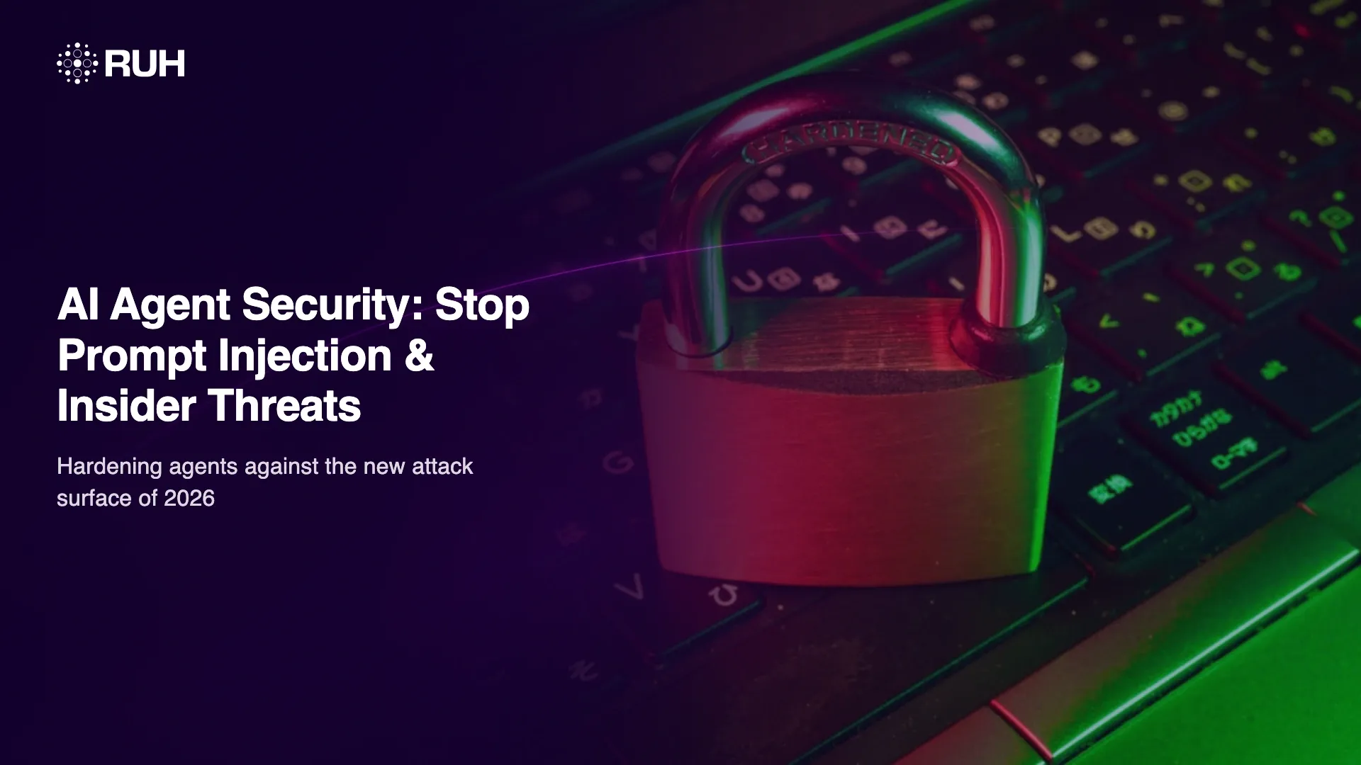 AI Agent Security: Stop Prompt Injection & Insider Threats