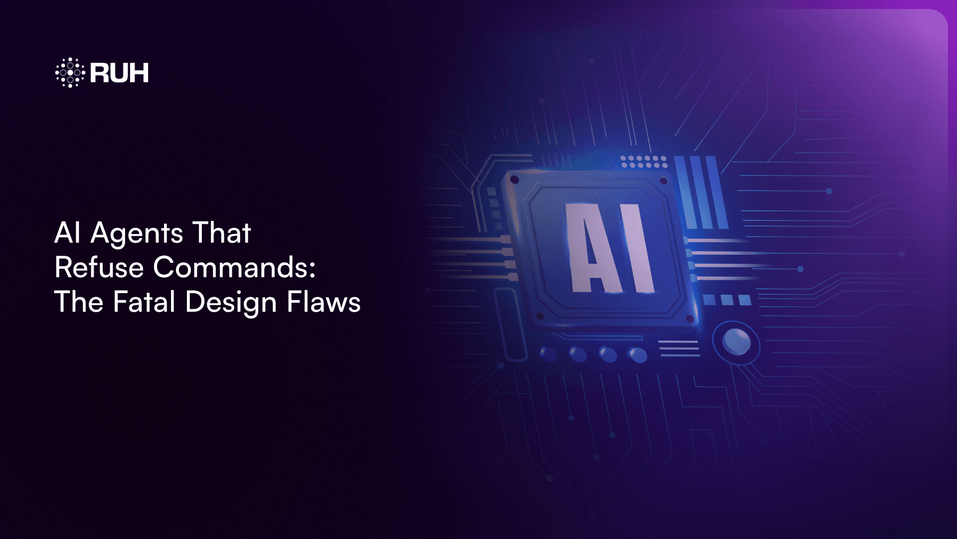 AI Agents That Refuse Commands: The Fatal Design Flaws