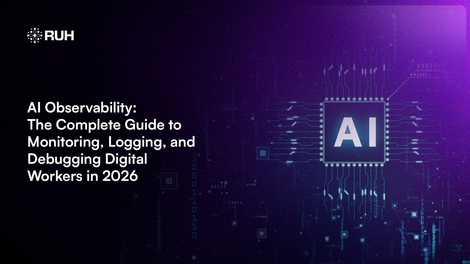 AI Observability: The Complete Guide to Monitoring, Logging, and Debugging Digital Workers in 2026