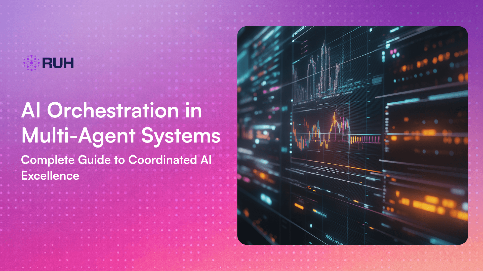 The Role of AI Orchestration in Multi-Agent Systems: Your Complete Guide to Coordinated AI Excellence