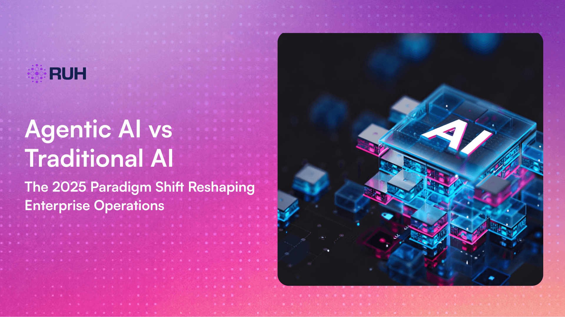 Agentic AI vs Traditional AI: The 2026 Paradigm Shift Reshaping Enterprise Operations
