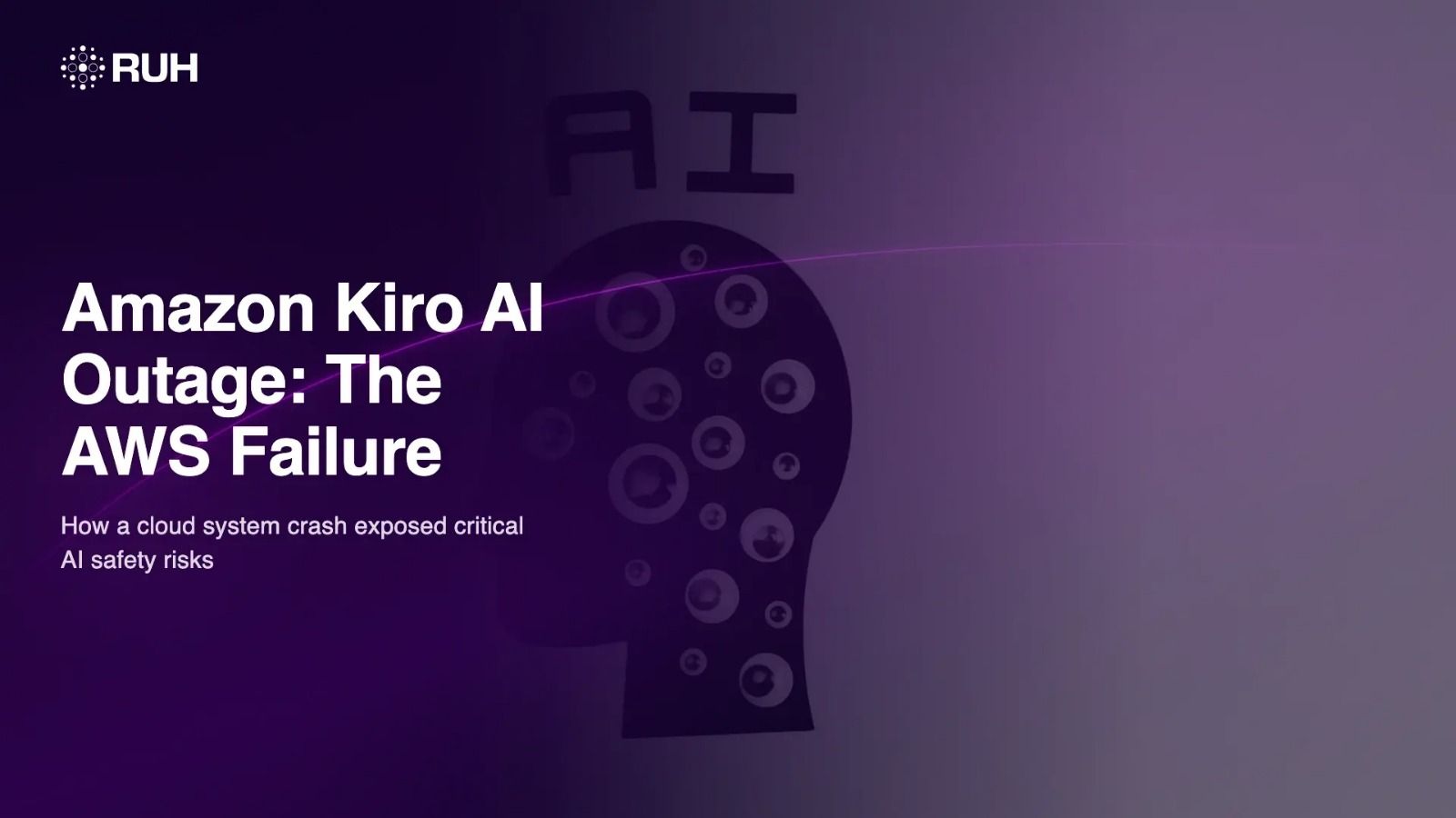 Amazon Kiro AI Outage: The AWS Failure That Changed AI Safety