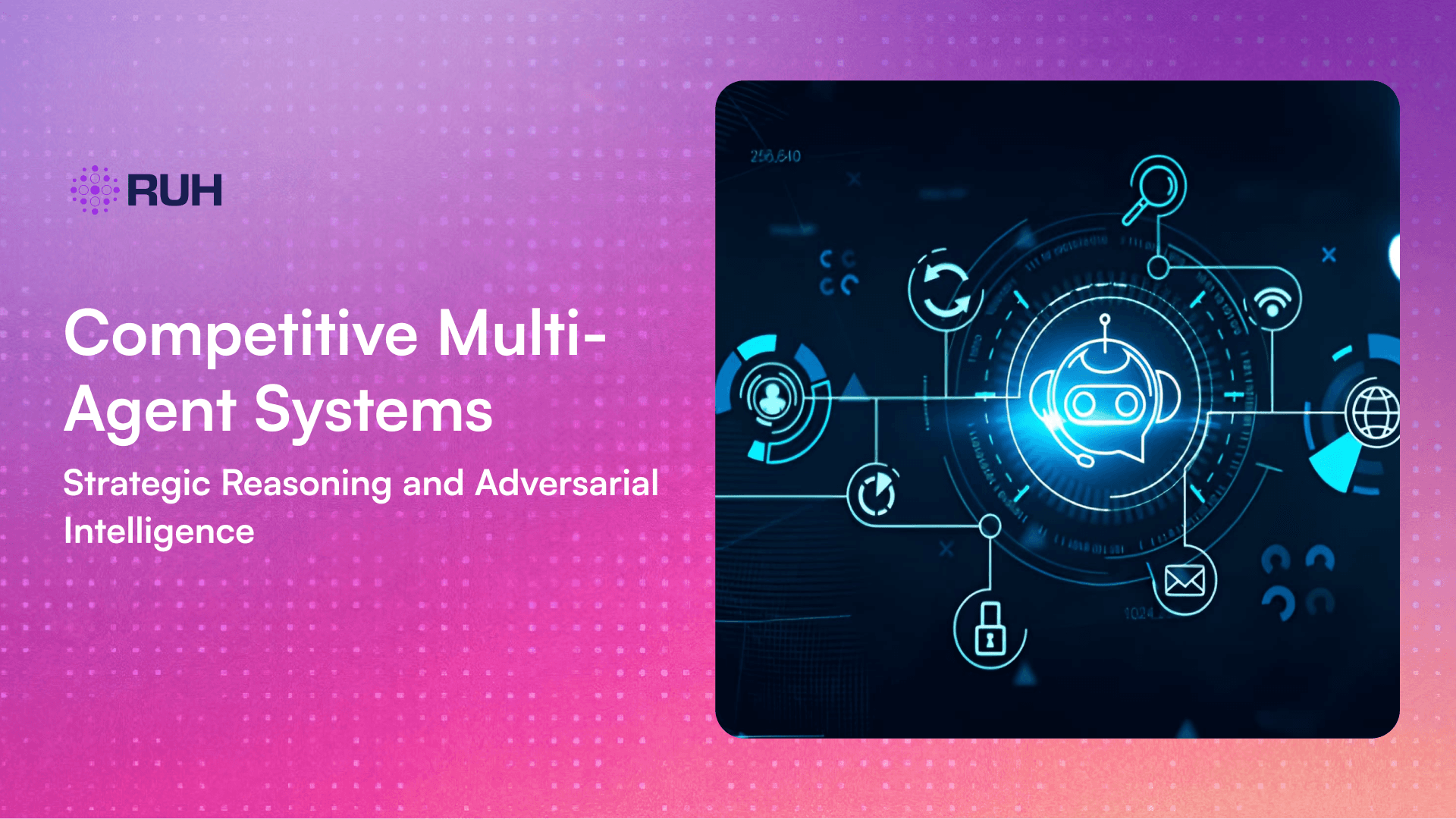 Competitive Multi-Agent Systems: Strategic Reasoning and Adversarial Intelligence