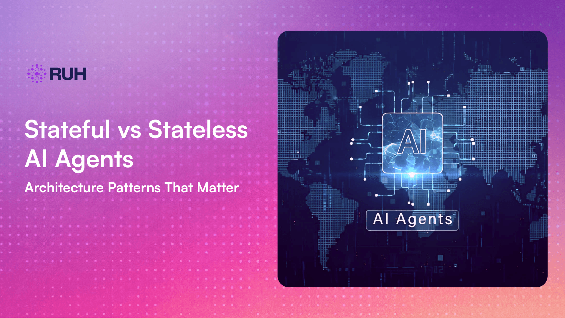 Stateful vs Stateless AI Agents: Architecture Patterns That Matter