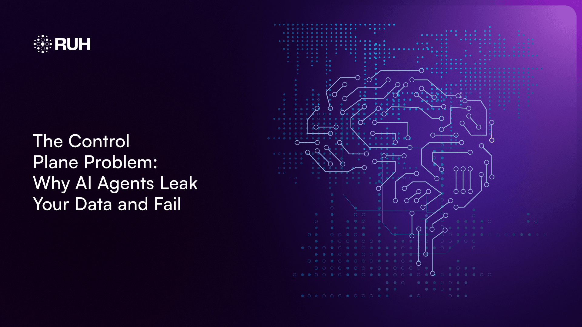 The Control Plane Problem: Why AI Agents Leak Your Data and Fail