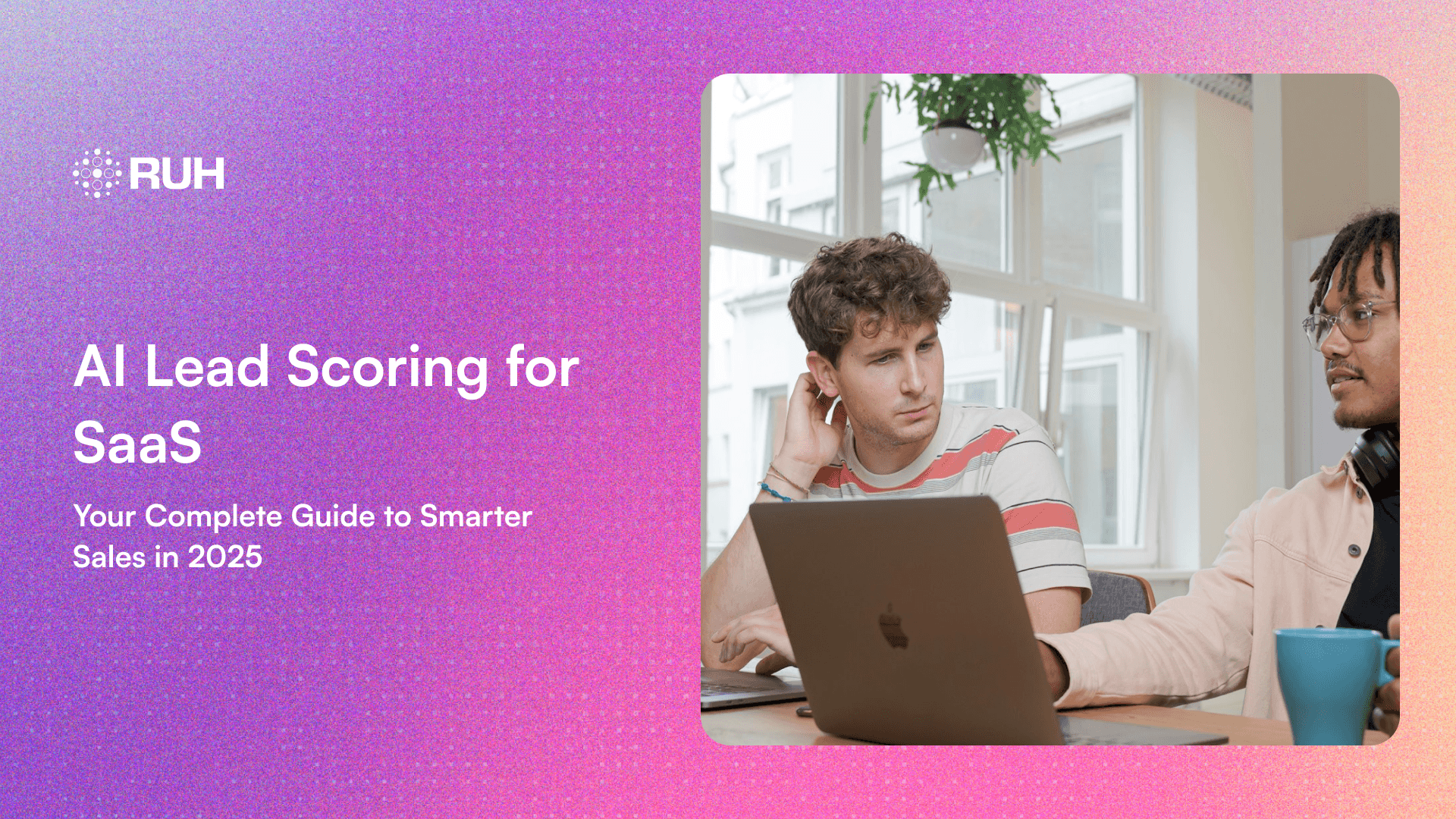 AI Lead Scoring for SaaS: Your Complete Guide to Smarter Sales in 2025