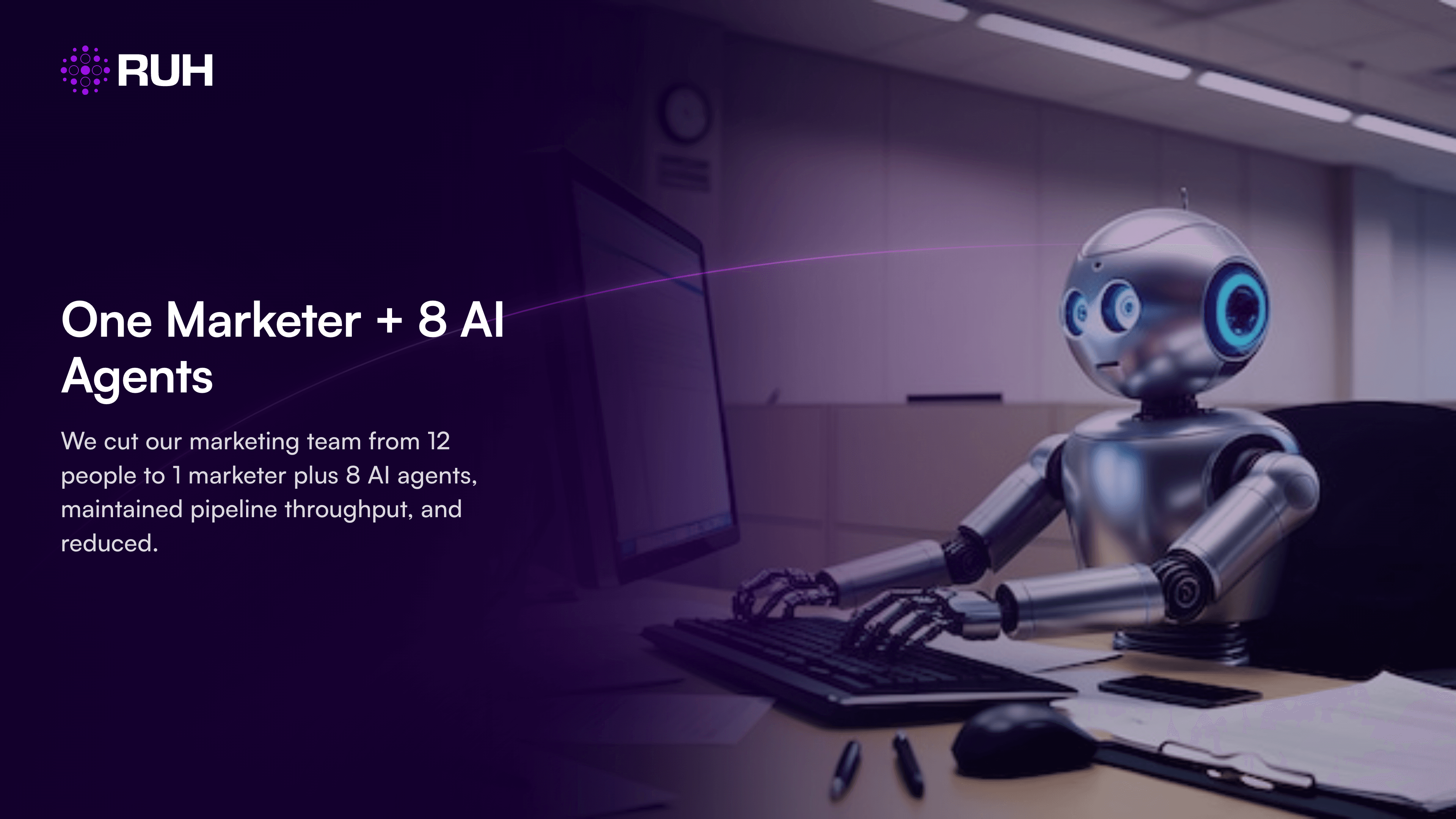 One Marketer + 8 AI Agents: How We Maintained Pipeline While Cutting Marketing Headcount by 85%