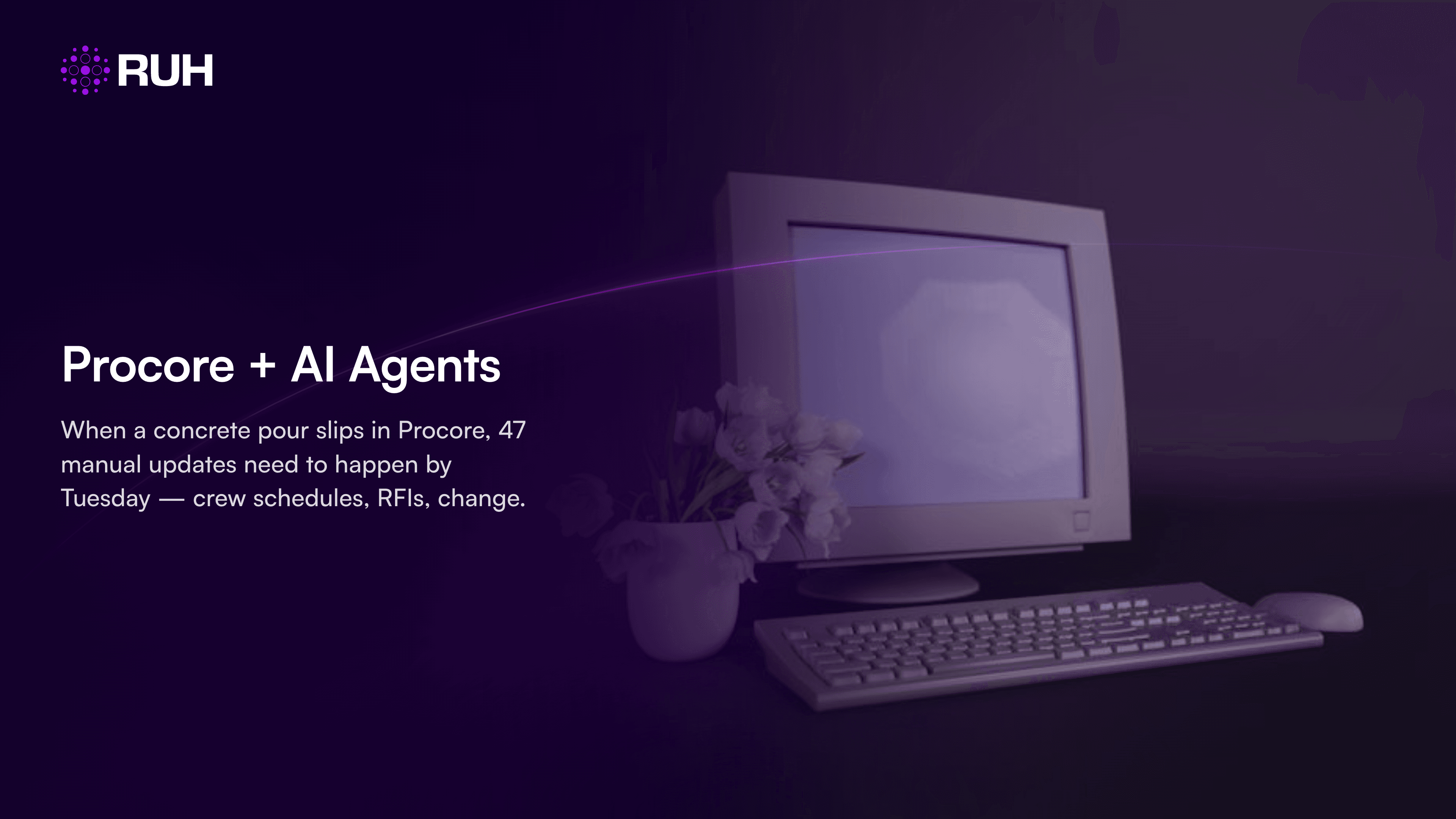 Procore + AI Agents: What Actually Changes on Tuesday Morning When a Pour Slips (Step-by-Step)