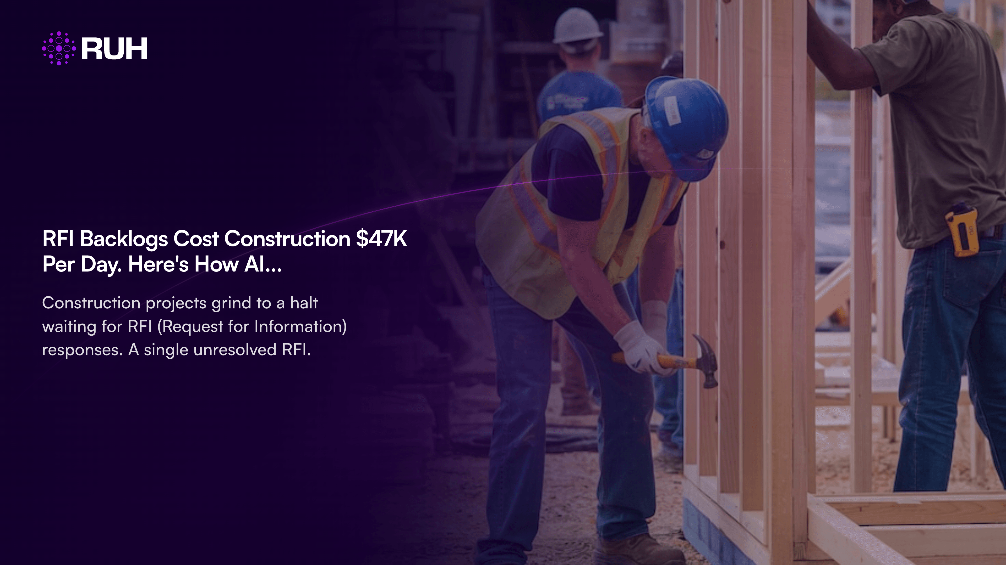 RFI Backlogs Cost Construction $47K Per Day. Here's How AI Agents Resolve Them in Minutes.