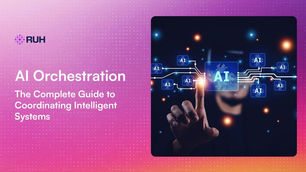 AI Orchestration: The Complete Guide to Coordinating Intelligent Systems