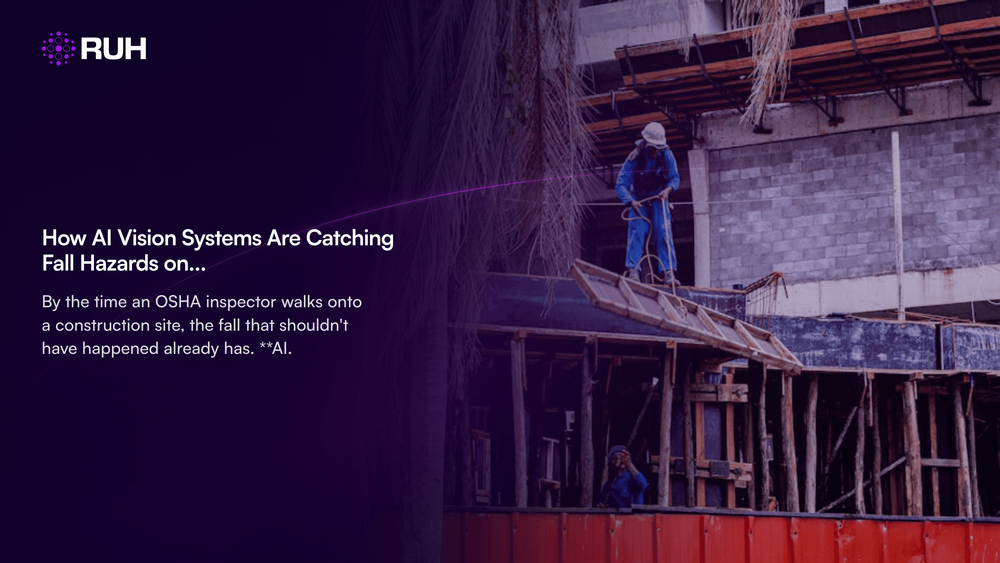 How AI Vision Systems Are Catching Fall Hazards on Construction Sites Before OSHA Ever Shows Up