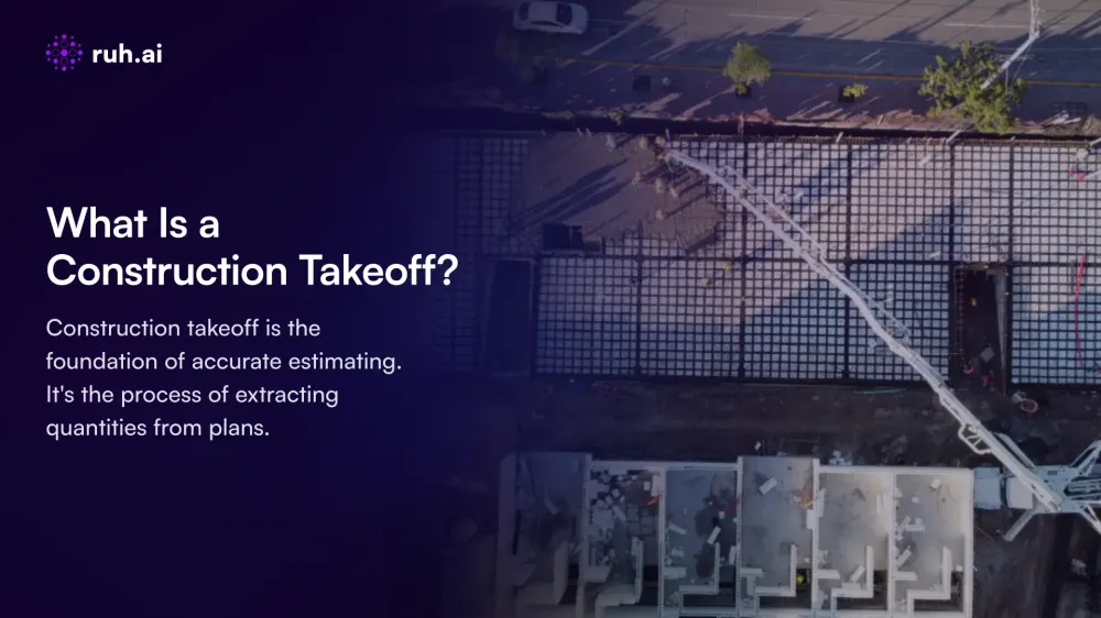 What Is a Construction Takeoff? The Complete Guide for Project Managers (And How AI Changes Everything)