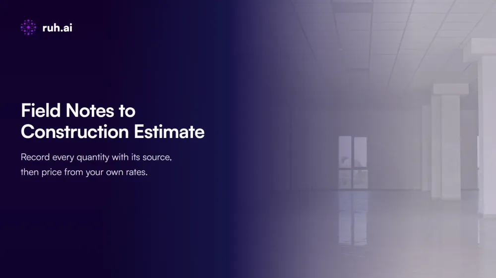 Field Notes to Construction Estimate: A Verifiable Method