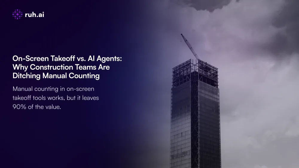 On-Screen Takeoff vs. AI Agents: Why Construction Teams Are Ditching Manual Counting