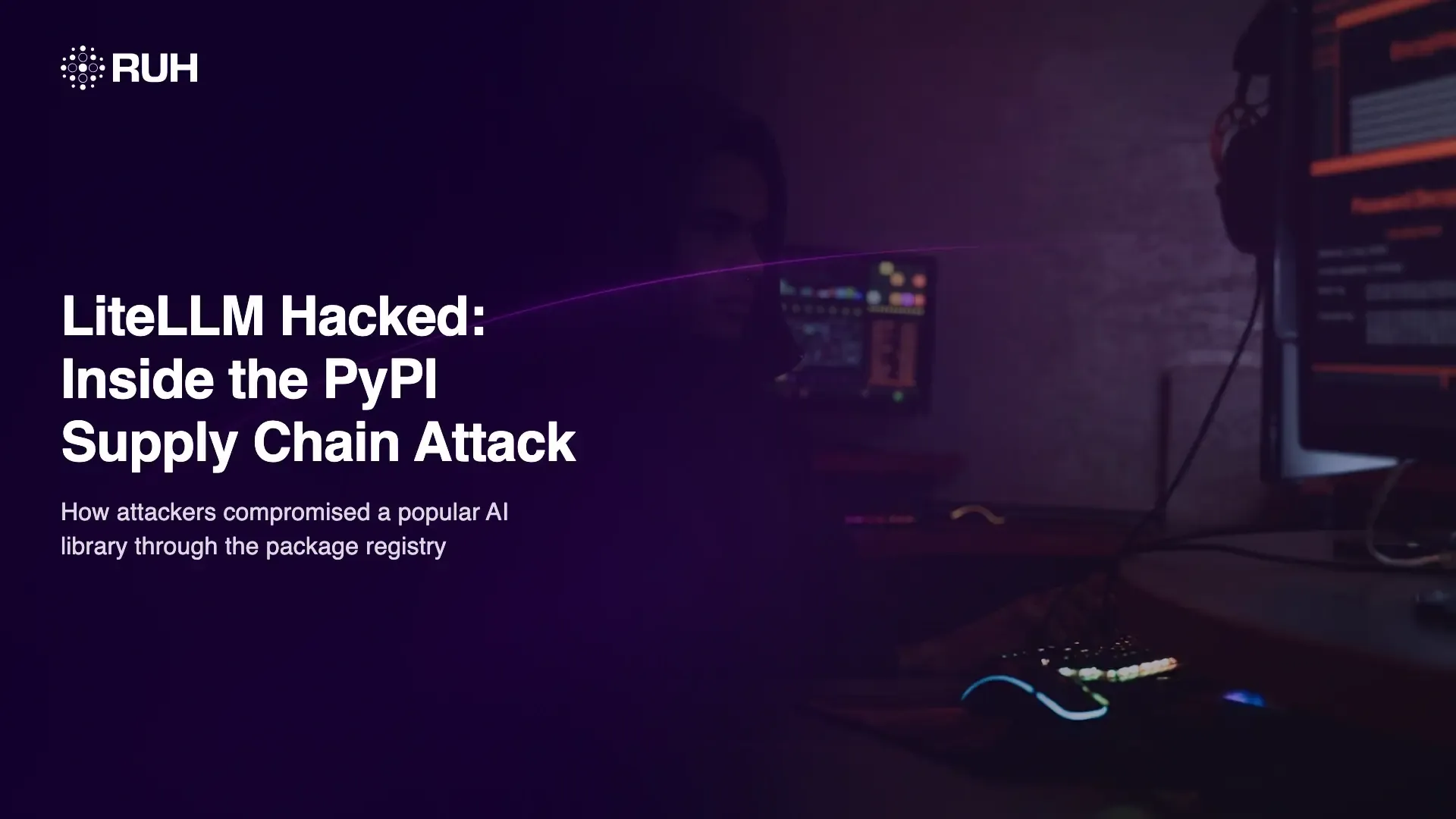 LiteLLM Hacked: Inside the PyPI Supply Chain Attack of 2026