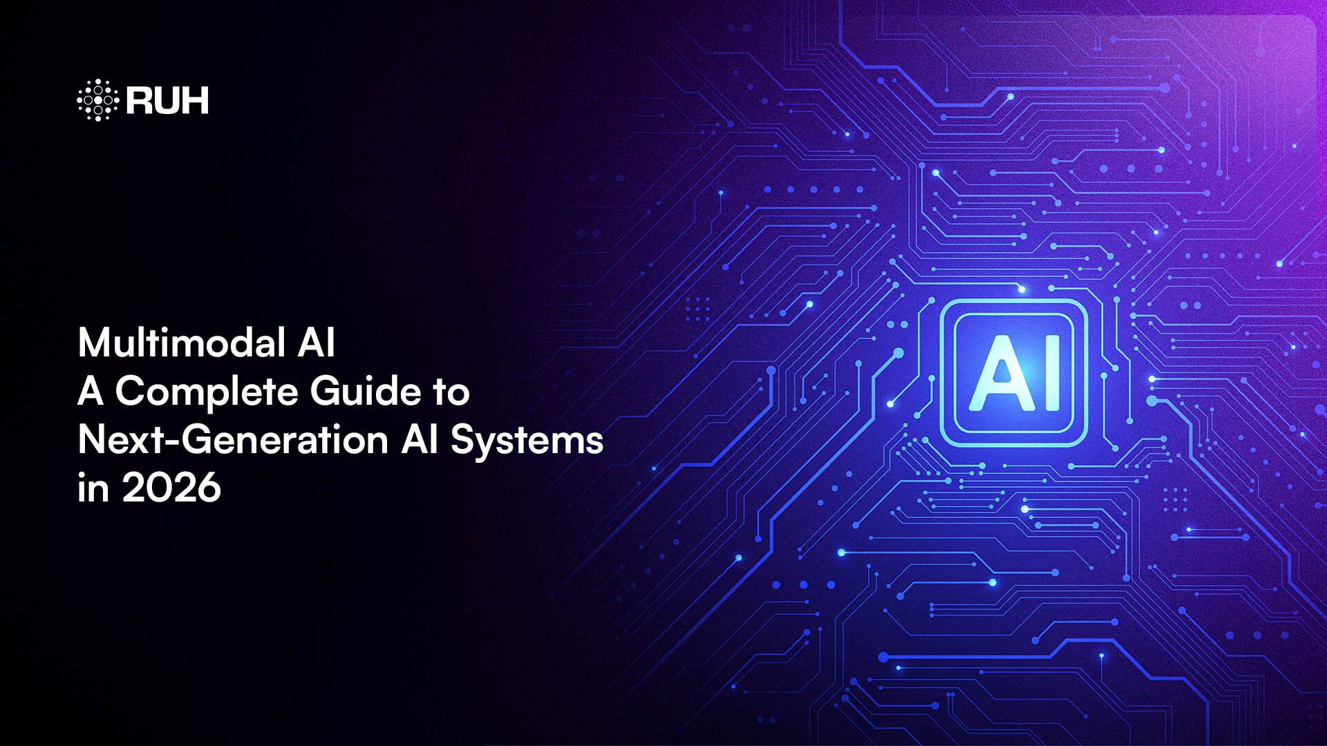 Multimodal AI: A Complete Guide to Next-Generation AI Systems in 2026