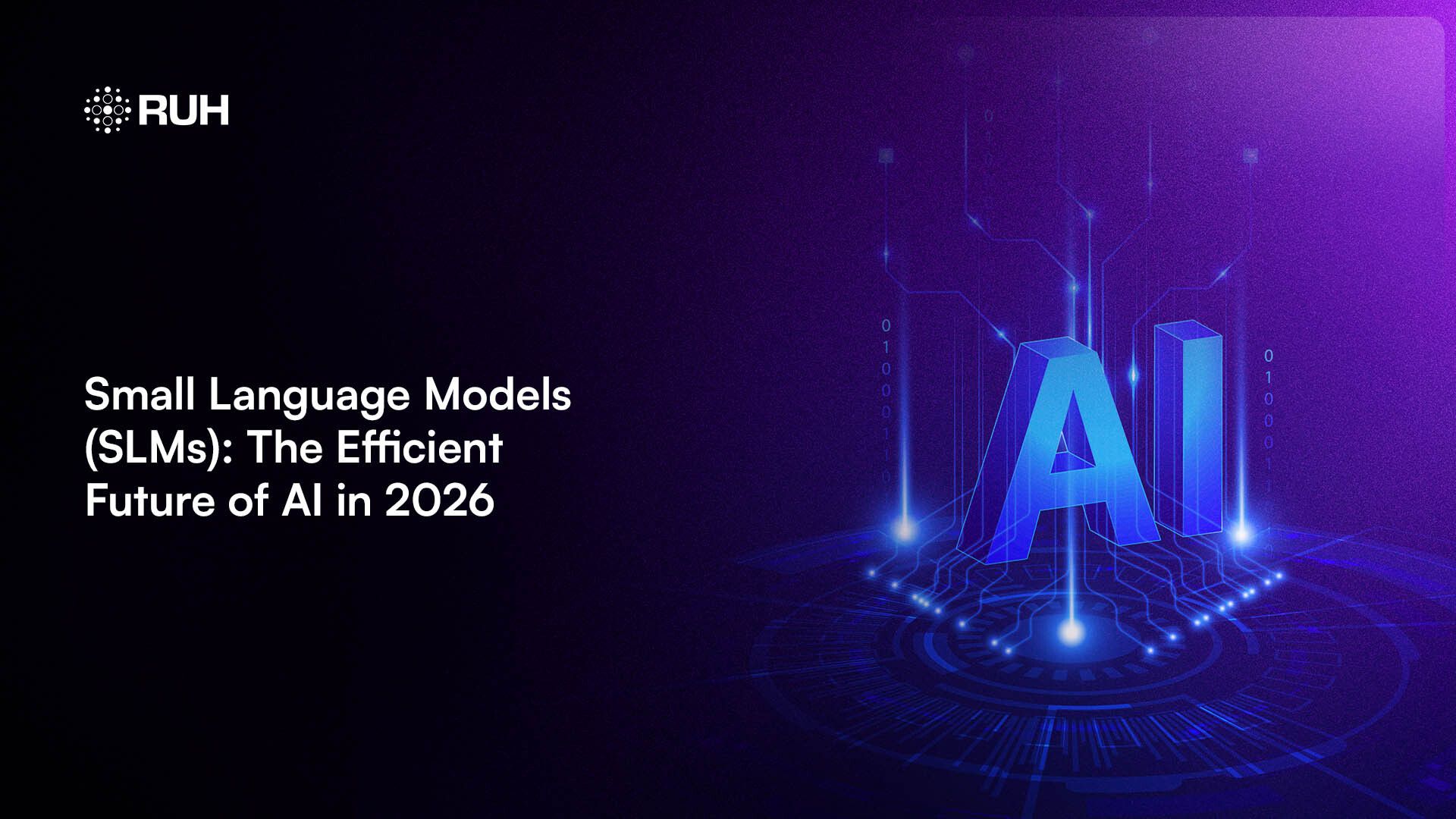 Small Language Models (SLMs): The Efficient Future of AI in 2026